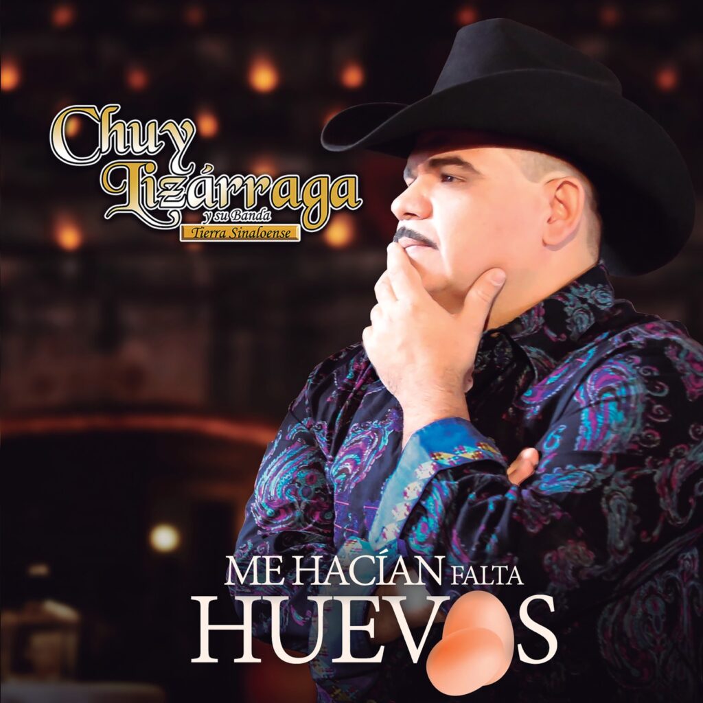 Chuy Lizarraga y Su Banda Tierra Sinaloense – Me Hacían Falta Huevos (Álbum 2020)