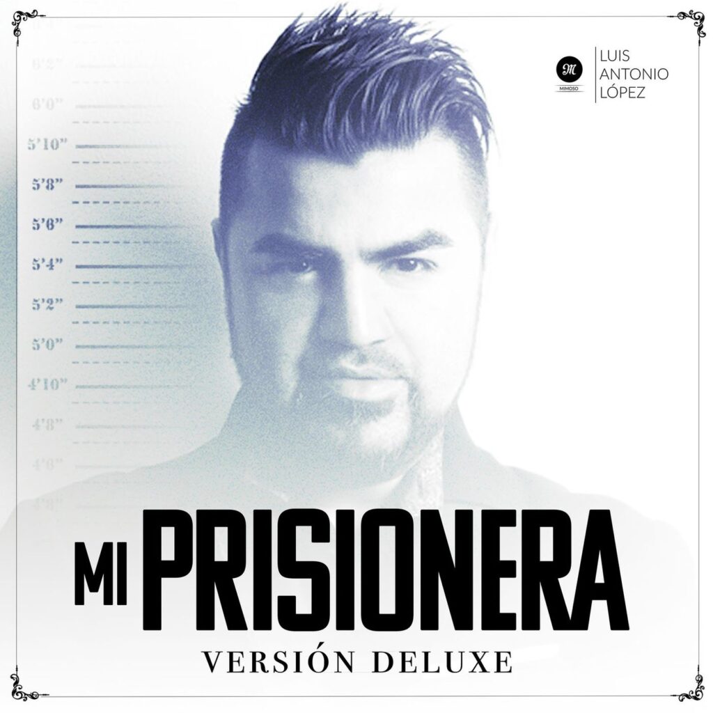 Luis Antonio López «El Mimoso» – Mi Prisionera (Single 2020)