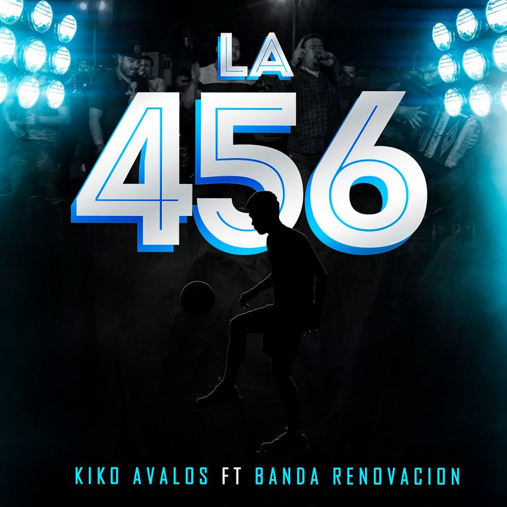 Kiko Avalos – La 456 (Feat. Banda Renovacion) (Single 2020)